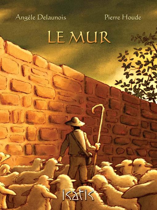 Title details for Le mur by Angèle Delaunois - Available